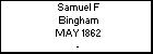 Samuel F Bingham