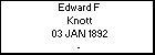 Edward F Knott
