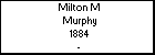 Milton M Murphy