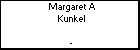Margaret A Kunkel