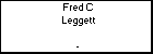 Fred C Leggett