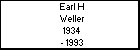 Earl H Weller