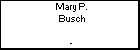 Mary P. Busch