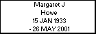 Margaret J Howe