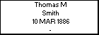 Thomas M Smith