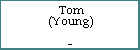 Tom (Young)