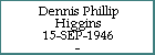 Dennis Phillip Higgins