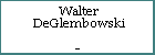 Walter DeGlembowski